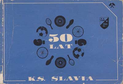 zdjęcie okładki Pół wieku Klubu Sportowego "Slavia" Ruda Śląska 1919-1969