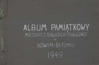 zdjęcie okładki Album pamiątkowy Miejskiej Biblioteki Publicznej w Nowym Bytomiu 1949