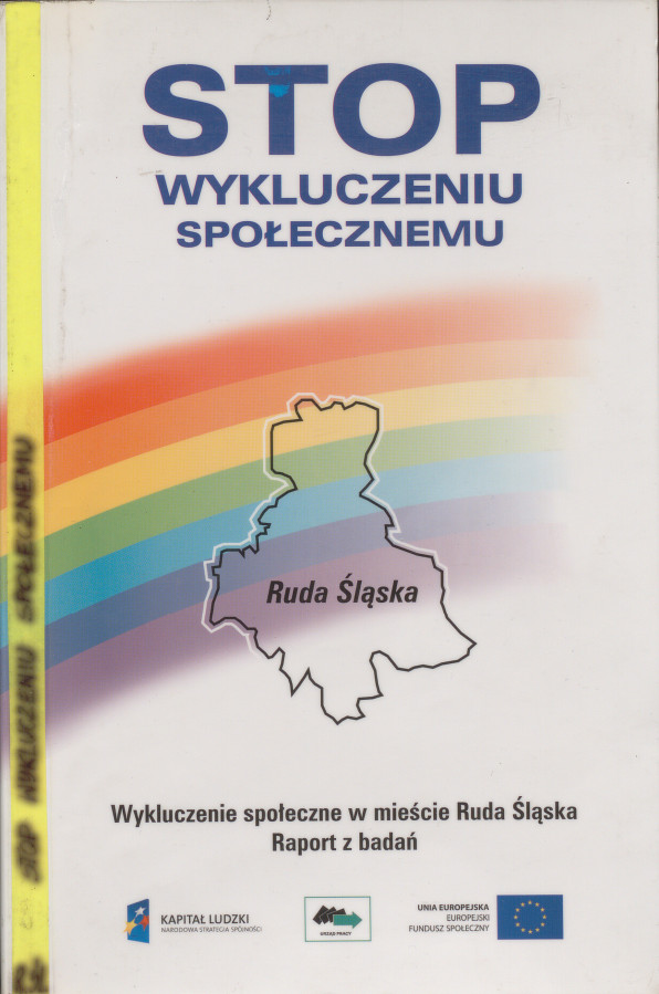 zdjęcie okładki STOP wykluczeniu społecznemu : wykluczenie społeczne w mieście Ruda śląska : raport z badań