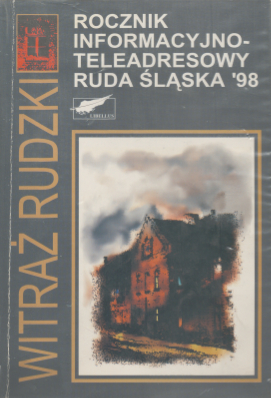 zdjęcie okładki Witraż Rudzki : rocznik informacyjno-teleadresowy Ruda Śląska 1998