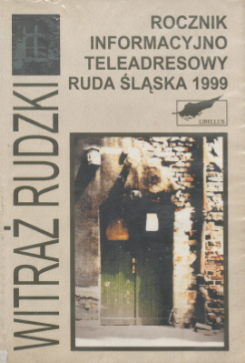 zdjęcie okładki Witraż Rudzki : rocznik informacyjno-teleadresowy Ruda Śląska 1999