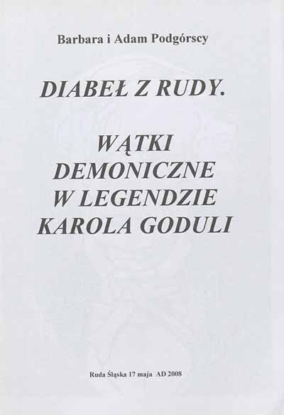 zdjęcie okładki Diabeł z Rudy. Wątki demoniczne w legendzie Karola Goduli.