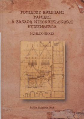 zdjęcie okładki Pomiędzy brzegami pamięci a zasadą nieokreśloności Heisenberga MCMLIX-MMXIX